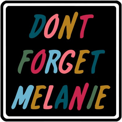 Dont Forget Melanie